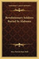 Revolutionary Soldiers Buried In Alabama 1596411872 Book Cover