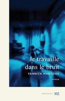 Je travaille dans le bruit 2897725303 Book Cover