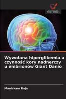 Wywolana hiperglikemia a czynnosc kory nadnerczy u embrionów Giant Danio (Polish Edition) 6206841030 Book Cover