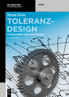 Toleranzdesign: im Maschinen- und Fahrzeugbau (De Gruyter STEM) 3110720701 Book Cover