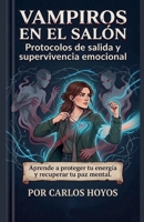 VAMPIROS EN EL SALÓN Protocolos de salida y supervivencia emocional (El Diario de las Grietas) (Spanish Edition) B0GW1K75BJ Book Cover