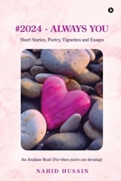 2024 - Always You: Short Stories, Poetry, Vignettes and Essays B0DGGZ5YRZ Book Cover