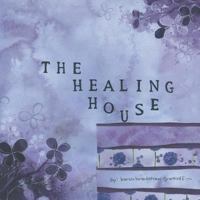 The Healing House 1480841145 Book Cover