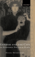 Gender and the City in Euripides' Political Plays 0199278040 Book Cover