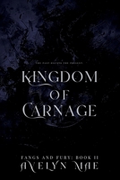 Kingdom of Carnage: A Haunting Tale of Love and Blood (Fangs and Fury) B0F2H4L3BT Book Cover