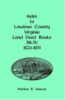 Index to Loudoun County, Virginia Land Deed Books, 3n-3v, 1826-1831 0788440039 Book Cover