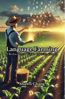 Language Farming: A Rediscovered Way to Cultivate Growth B0DXVKRMDW Book Cover