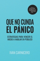 Que no cunda el pánico: Estrategias para vencer el miedo a hablar en público (Presentaciones Wow) (Spanish Edition) B0F83S728F Book Cover