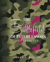 The Battlefield of Intercessors Prayer Journal 198382867X Book Cover