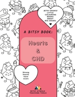 A Bitsy Book - Hearts & CHD (Bitsy Books! Little Colouring Books about Big Issues.) 1069645826 Book Cover