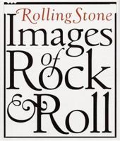 Rolling Stone Images of Rock & Roll 0316756792 Book Cover