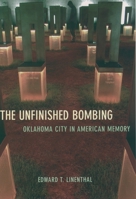 The Unfinished Bombing: Oklahoma City in American Memory 0195161076 Book Cover