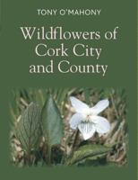 Wildflowers of Cork City and County 1848890206 Book Cover