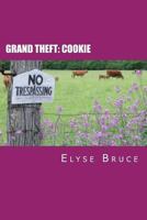 Grand Theft: Cookie 1481159763 Book Cover