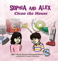 Sophia and Alex Clean the House B0CLV2TLVX Book Cover