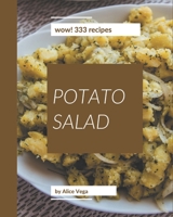 Wow! 333 Potato Salad Recipes: From The Potato Salad Cookbook To The Table B08NYFF5YL Book Cover