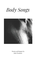 Body Songs: Poems and Images B0BRM23VCF Book Cover