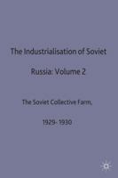 The Industrialisation Of Soviet Russia: Volume 2: The Soviet Collective Farm, 1929-1930 0333261720 Book Cover