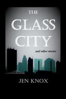 The Glass City: And Other Stories 0996777946 Book Cover