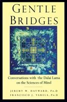 Gentle Bridges: Conversations with the Dalai Lama on the Sciences of Mind 0877735174 Book Cover