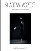 Shadow Aspect: My Journey of Expression B09BL7SFZ6 Book Cover