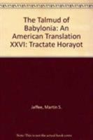 The Talmud of Babylonia: An American Translation Xxvi: Tractate Horayot (Talmud of Babylonia) 1555401198 Book Cover