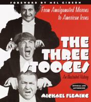 The Three Stooges: An Illustrated History, from Amalgamated Morons to American Icons 0385488807 Book Cover