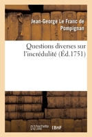 Questions Diverses Sur L'incrédulité... 1142855988 Book Cover