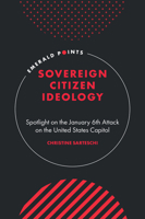 Sovereign Citizen Ideology: Spotlight on the January 6th Attack on the United States Capitol (Emerald Points) 1806868822 Book Cover