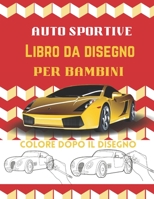 Disegno di auto sportive per bambini: Incredibile libro sul libro da disegno di auto di lusso/ Libro da colorare di auto sportive per bambini. B09TF66SDB Book Cover