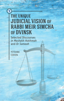 Unique Judicial Vision of Rabbi Meir Simcha of Dvinsk: Selected Discourses in Meshekh Hokhmah and or Sameah 1618114891 Book Cover
