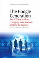 Is There a 'Google' Generation?: Information Search Behaviour Developments and the Future Learner 1843345579 Book Cover