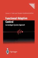 Functional Adaptive Control: An Intelligent Systems Approach (Communications and Control Engineering) 1447110900 Book Cover