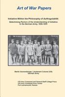 Initiative Within the Philosophy of Auftragstaktik 1097963144 Book Cover