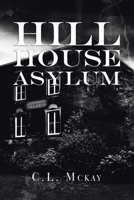 Hill House Asylum 1728396328 Book Cover