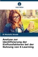 Analyse zur Identifizierung der Einflussfaktoren bei der Nutzung von E-Learning (German Edition) 6207951417 Book Cover