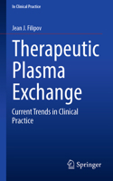 Therapeutic Plasma Exchange: Current Trends in Clinical Practice 3032172748 Book Cover