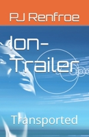 Ion-Trailer: Transported 1792130880 Book Cover