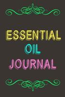 Essential Oil Journal: Essential Oil Journal Organizer & Diary for Aromatherapy Blends 1093286288 Book Cover
