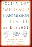 Excitatory Amino Acid Transmission in Health and Disease 0195150023 Book Cover