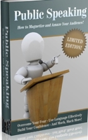 Public Speaking: How to Magnetize and Amaze Your Audience 1695605233 Book Cover