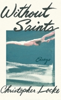 Without Saints 1625571429 Book Cover