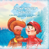 Snowy Winter Wonder: A Children's Rhyming Book About the Wonders of Winter B0BMT2NYQZ Book Cover