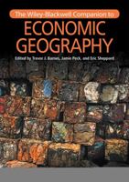 The Wiley-Blackwell Companion to Economic Geography 1444336800 Book Cover