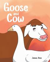 Goose and Cow 1638852081 Book Cover