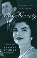 Mrs. Kennedy: The Missing History of the Kennedy Years 0684862093 Book Cover