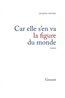 Car elle s'en va la figure du monde 2246359317 Book Cover
