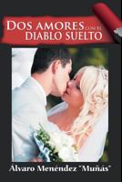 DOS Amores Con El Diablo Suelto 1543004768 Book Cover