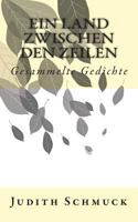 Ein Land Zwischen Den Zeilen: Gesammelte Gedichte 149437238X Book Cover