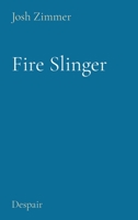 Fire Slinger: Despair 1087876850 Book Cover